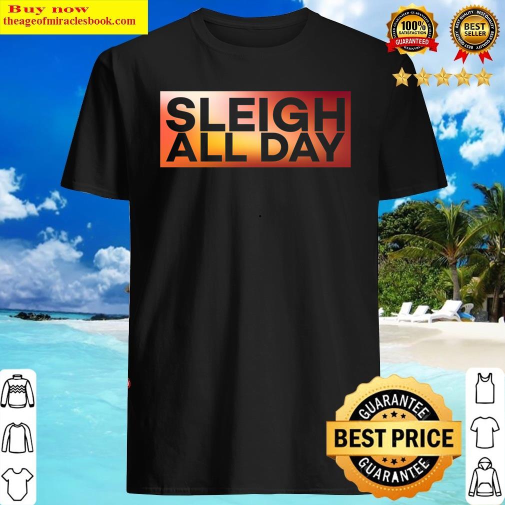 Sleigh All Day Shirt Shirt