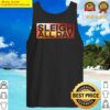 sleigh all day tank top