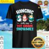 snowman christmas hanging with my 1st grade snowmies funny shirt