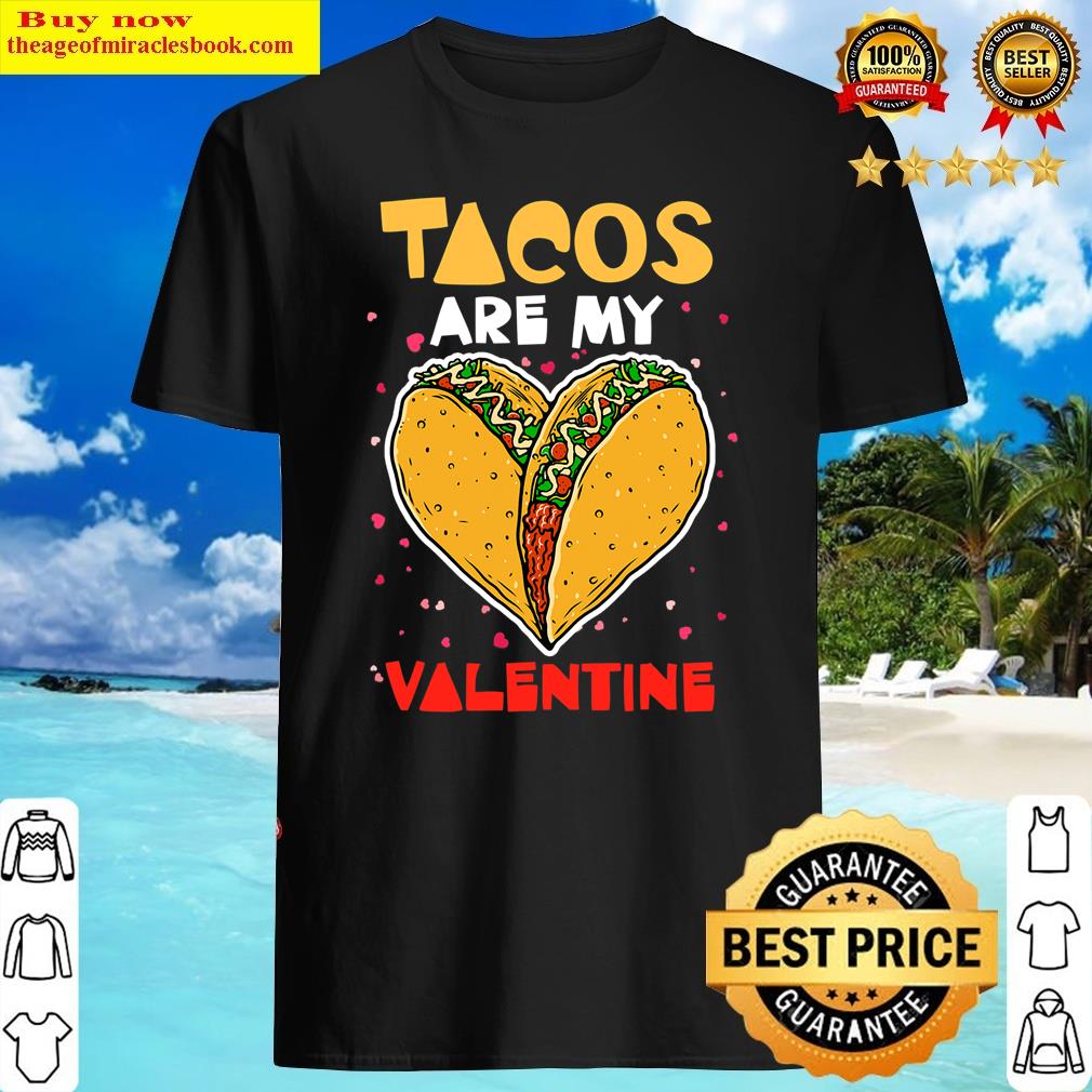Tacos Are My Valentine Funny Valentines Day Shirt