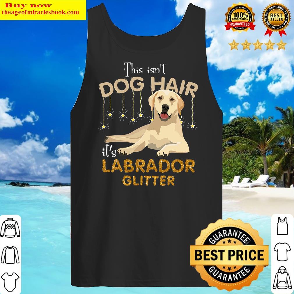 this isnt dog hair its labrador glitter tank top