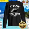 titanic swim team costume t tee gift atlantic ocean premium sweater