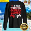 v is for video games funny valentines day gamer boys sweater