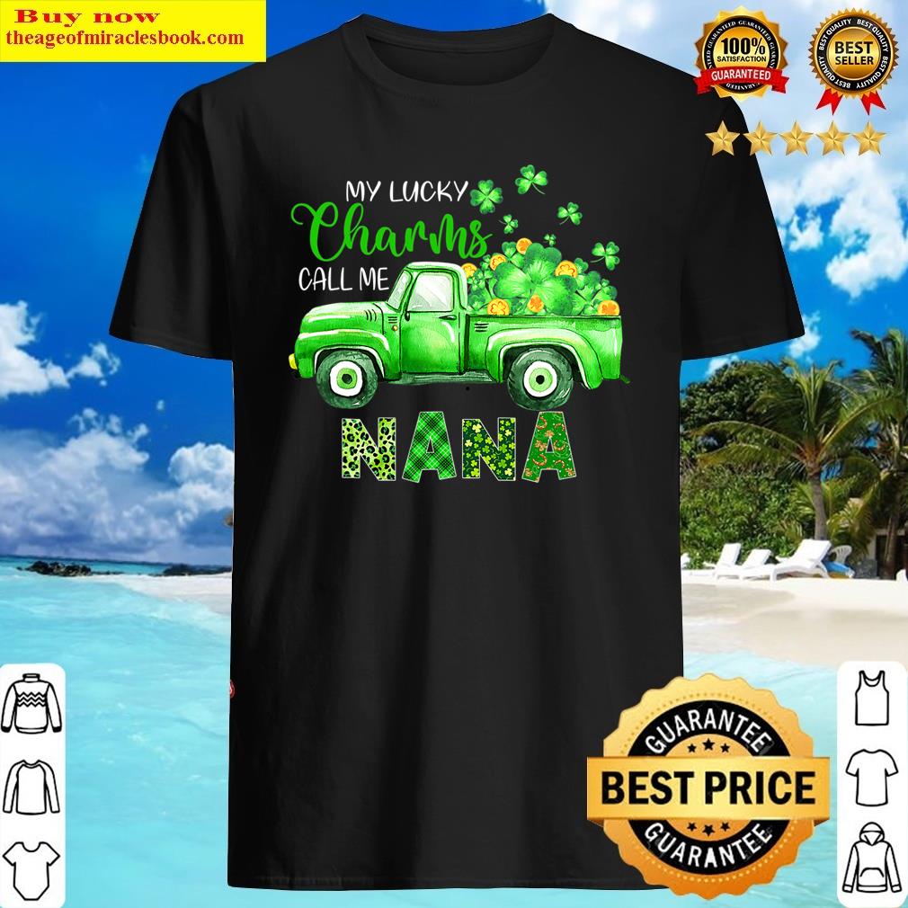 Vintage Truck My Lucky Charms Call Me Nana St Patricks Day Shirt