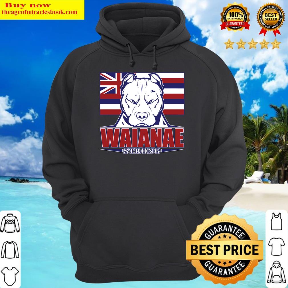 waianae strong hawaii hawaiian flag hawaii 96792 hoodie