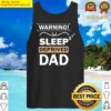 warning sleep deprived dad tank top
