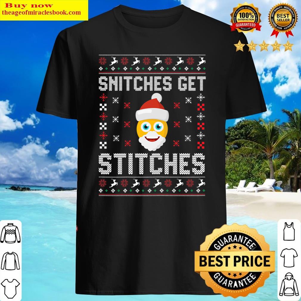 Womens Funny Snitches Get Stitches For Adult Humor Elf Xmas Shirt Shirt