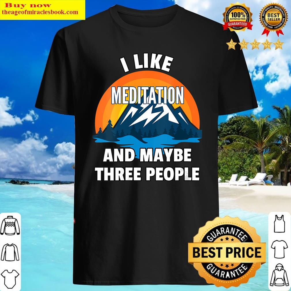 Womens I Like Meditation And Maybe Three People V-neck Shirt