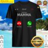 a call from your mamma on saturday night will you answer shirt
