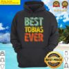 best tobias ever funny personalized first name tobias hoodie