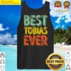 best tobias ever funny personalized first name tobias tank top