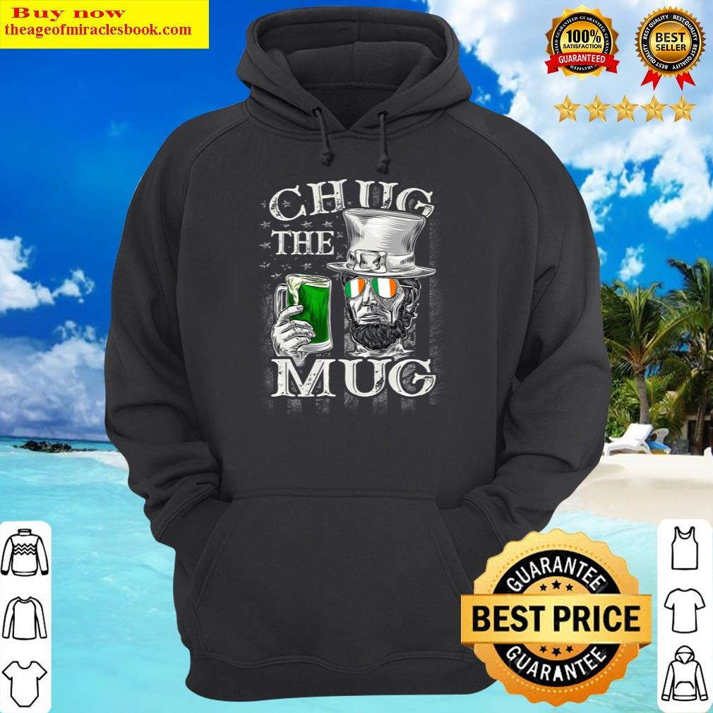 chug the mug american flag irish abe lincoln st patricks day hoodie
