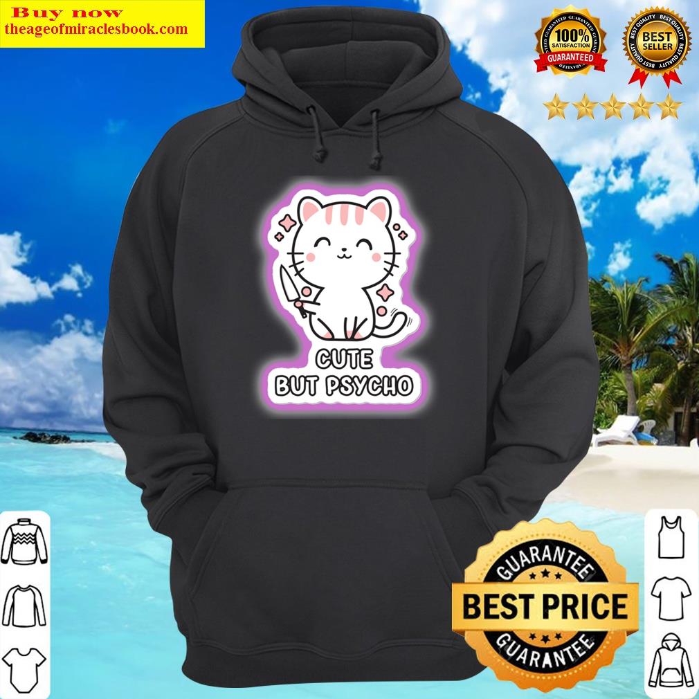 cute but psycho cat hoodie
