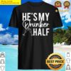 hes my drunker half funny couples st patricks drinking shirt