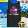 i love you more than naps sloth lover valentines day nap sweatshirt tank top