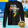 its the black excellence for me i am black history month sweater