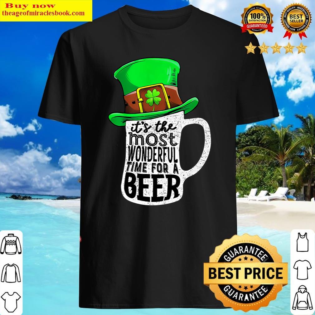 It’s The Most Wonderful Time For A Beer Hat St Patrick’s Day Shirt