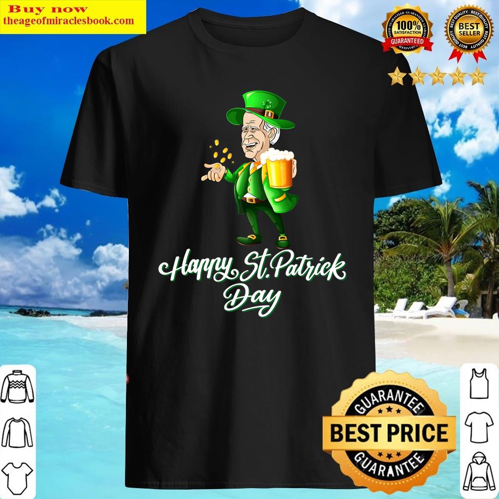 Joe Biden Hold Beer Lucky Shamrock Happy St Patrick’s Day Shirt