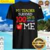 my teacher survived 100 days of me funny 100 days of school shirt