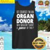 of course im an organ donor share spare awareness essential tank top