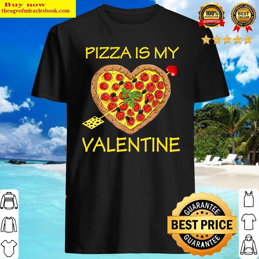 Pizza Is My Valentine Love Heart Valentines Day Girl Boy Shirt