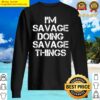 savage name t im savage doing savage things name gift item tee essential sweater