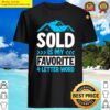 sold is my favorite four letter word shirt