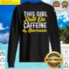 this girl run on caffeine and sarcasm essential sweater