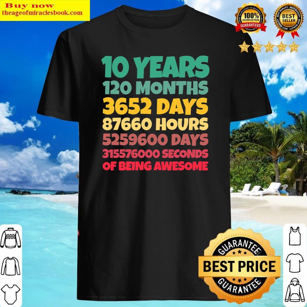 10th Birthday Gift Boy 10 Yearbeing Awesome Shirt Shirt