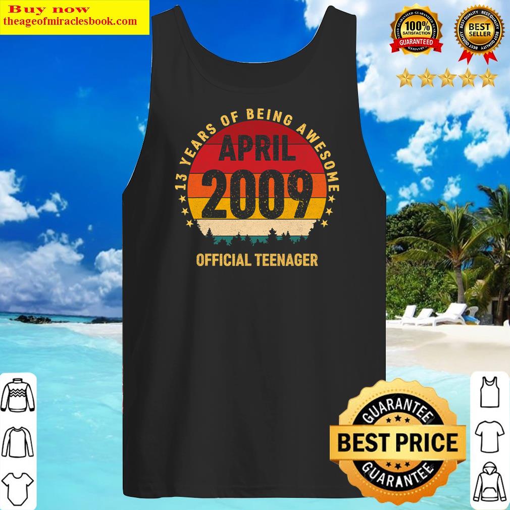 13th Birthday April 2009 Official Teenager 13 Years Old Shirt Tank Top
