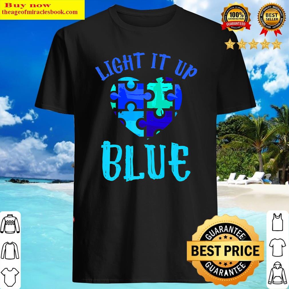 Autism Awareneslight It Up Blue Autism Awareness Shirt