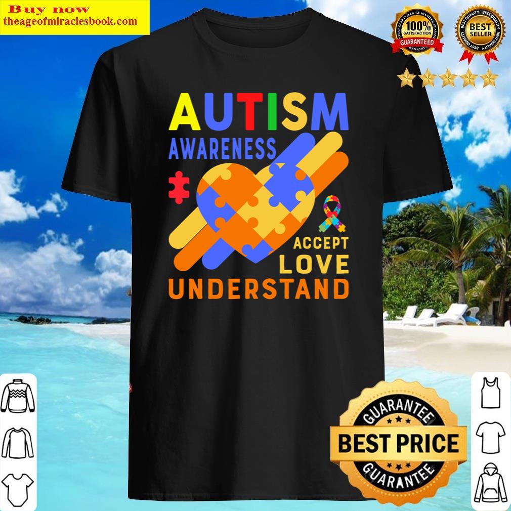 Autism Awareness Accept Understand Love Shirt