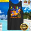 autism awareness accept understand love tank top
