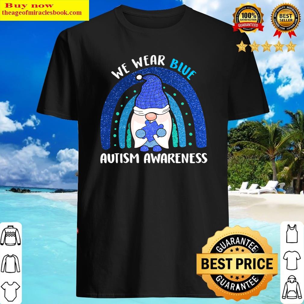 Autism Awareness We Wear Blue Rainbow Gnome Shirt