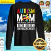autism mom some people look up to their heroes gift sweater