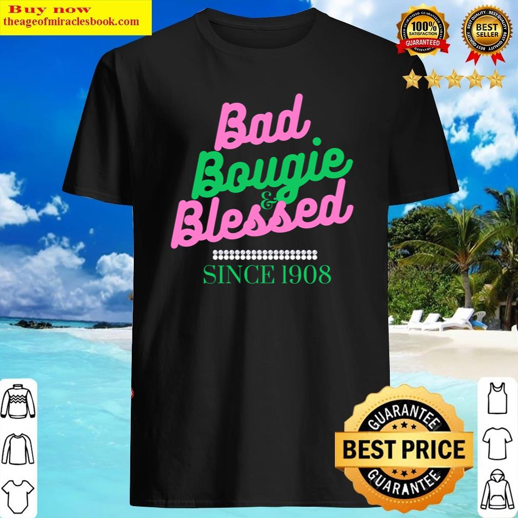 Bad Bougie & Blessed 1908 Sorority With 20 Pearls Shirt