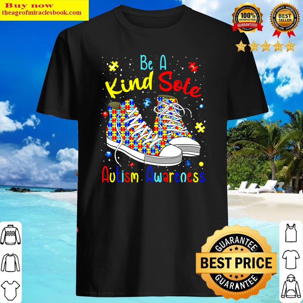 Be A Kind Sole Autism Awareness Inspiring Quote Puzzle Shoes Shirt
