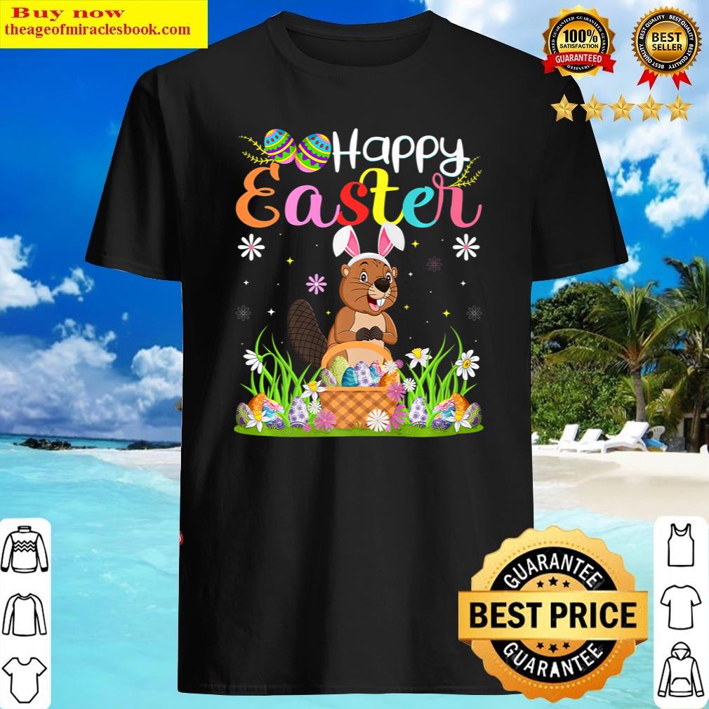 Beaver Bunny Egg Hunting Funny Beaver Happy Easter Shirt