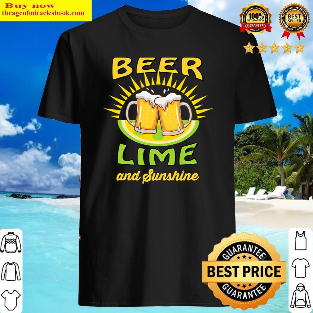 Beer Lime And Sunshine – Beer Lover Shirt