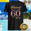 blessed by god for 60 yearold 60th birthday party shirt