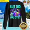 but did you die funny easter egg dye happy easter day bunny sweater