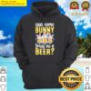 can some bunny bring me a beer funny beer rabbit easter day long sleeve hoodie