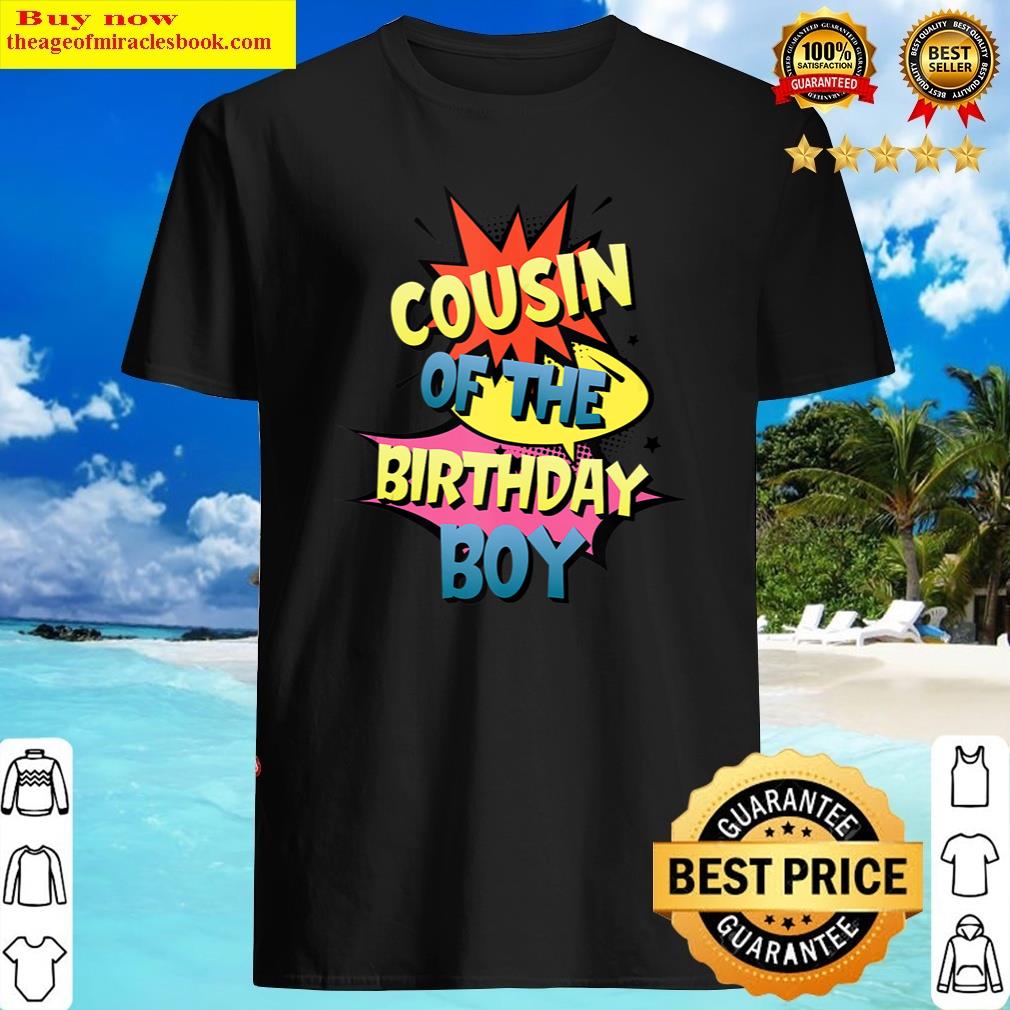 Cousin Of The Birthday Boy Superhero Theme Matching Family Shirt
