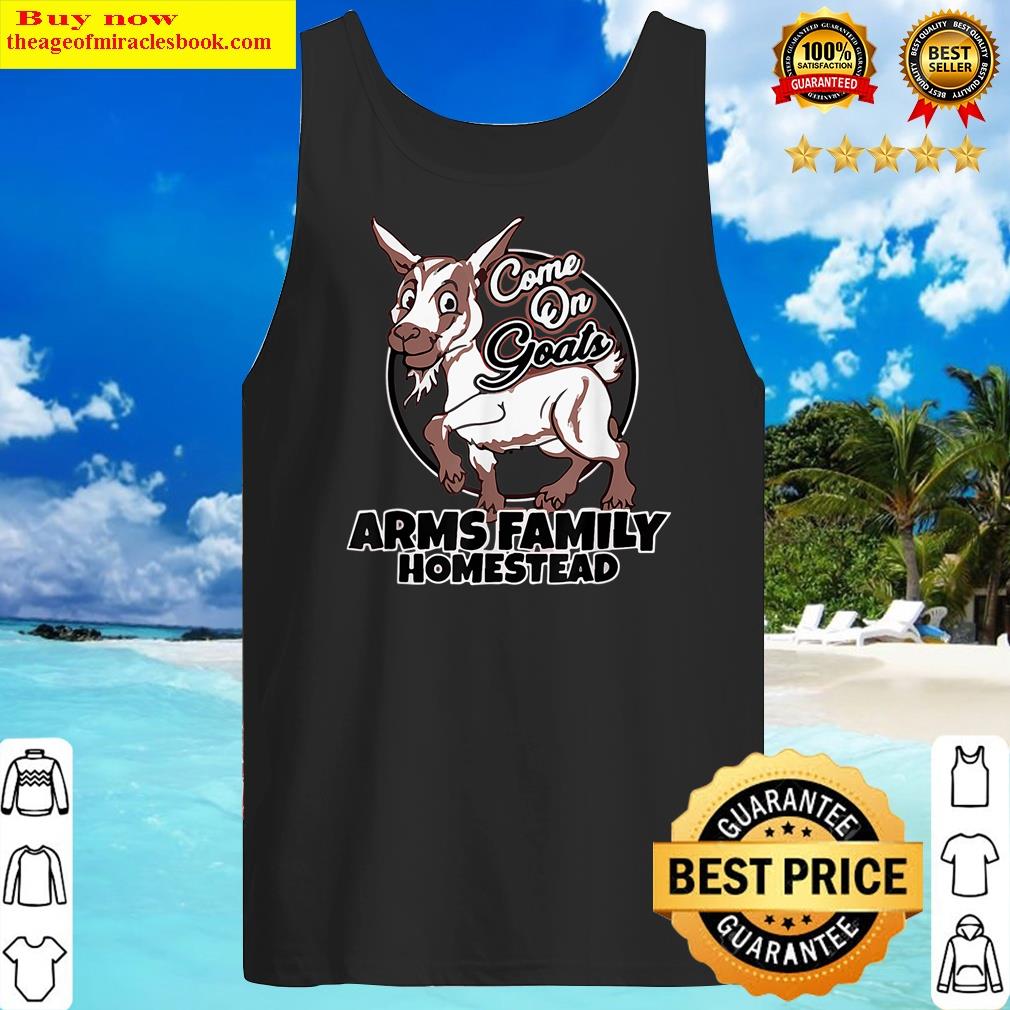 Family Homestead Merch Come On Goats Shirt Tank Top
