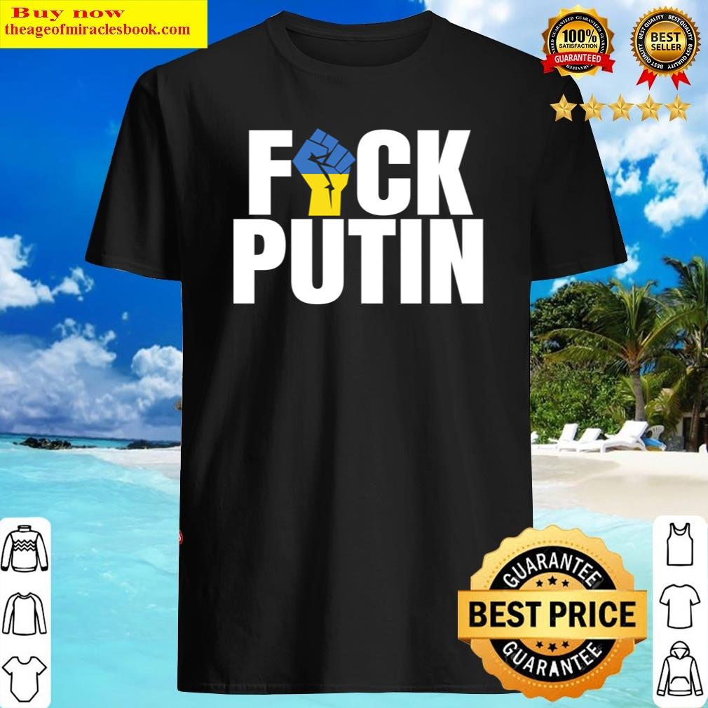 Fuck Putin Ukraine Flag Fist Shirt – Ukraine Strong Shirt