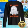 ghost gift not a ghost just dead inside goth present sweater