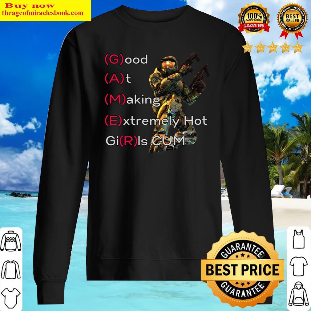 good at making extremely hot girlcum funny gamer essential sweater