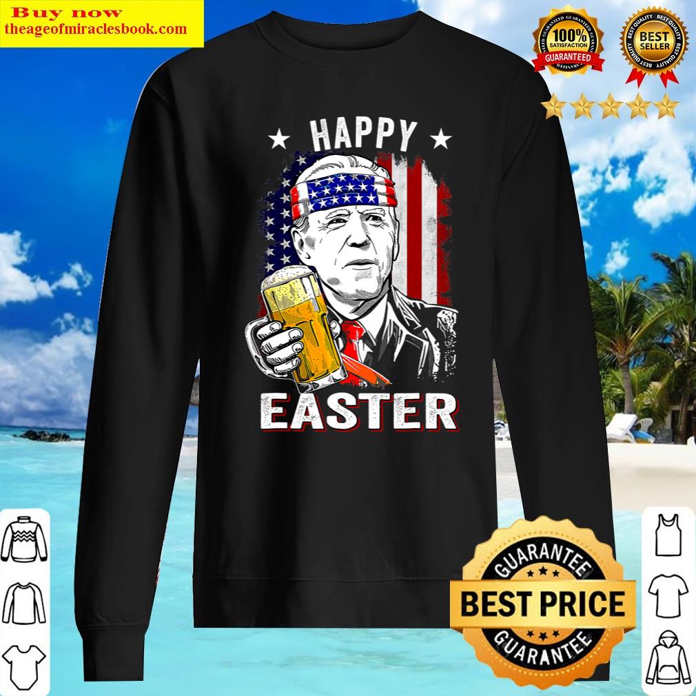 Happy 4th Of July For Easter Day Funny Biden Drinking Beer Shirt Sweater
