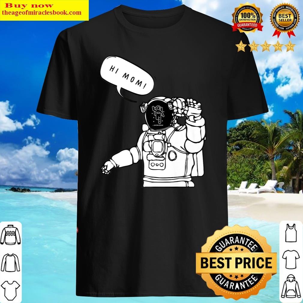 Hi Mom Spaceman Graphic Shirt Shirt
