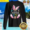 i am the sister bunny funny easter matching sweater